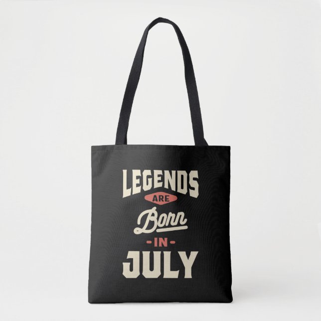 Legends are Born in July - July Birthday Tote Bag (Front)