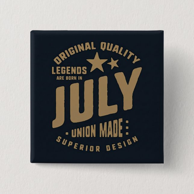 Legends Are Born in July Original Quality 15 Cm Square Badge (Front)