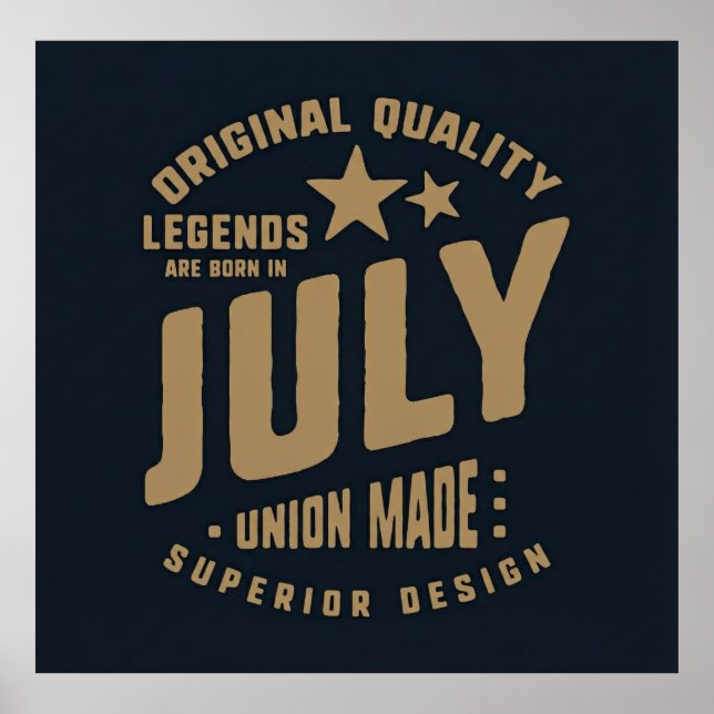 Legends Are Born in July Original Quality Poster (Front)