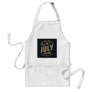 Legends Are Born in July Original Quality Standard Apron