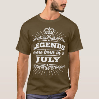 Legends Are Born In July T-Shirt