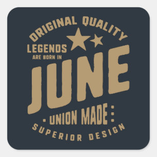Legends Are Born In June Square Sticker