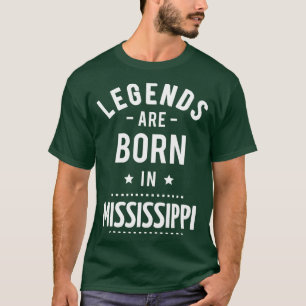 Legends Are Born In Mississippi 1 T-Shirt