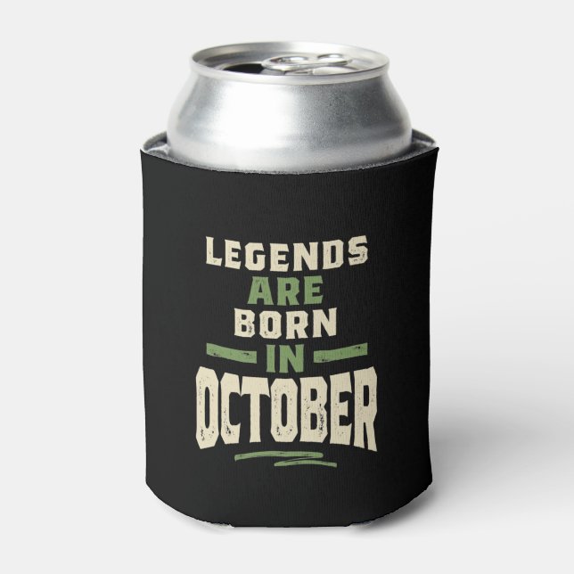 Legends are Born in October - October Birthday Can Cooler (Can Front)