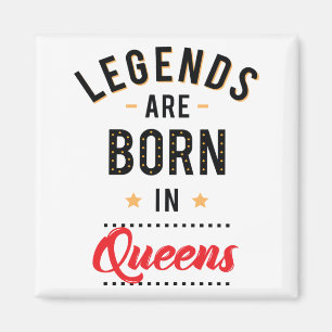 Legends Are Born In Queens Magnet