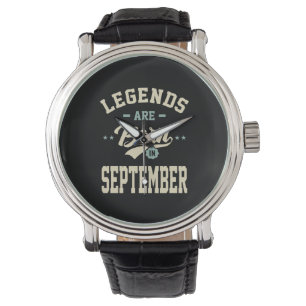 Legends are Born in September - September Birthday Watch