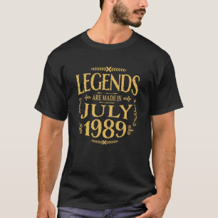 Legends Are Made July 1989 Birthday T-Shirt