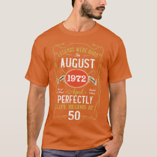 Legends Born In August 1972 50th Birthday 50 Years T-Shirt