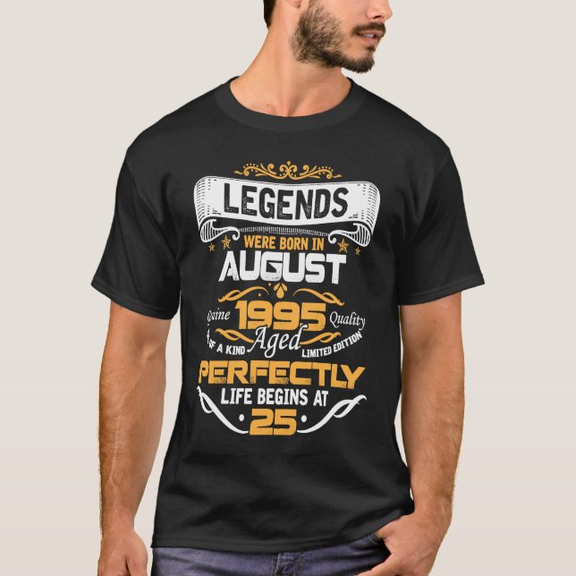 Legends Born In AUGUST 1995 25th Awesome Birthday T-Shirt (Front)
