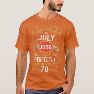 Legends Born In July 1952 70th Birthday 70 Years O T-Shirt
