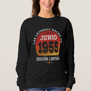 Legends Born In June 1955 67th Birthday 67 Years O Sweatshirt