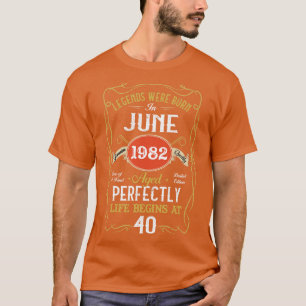 Legends Born In June 1982 40th Birthday 40 Years O T-Shirt