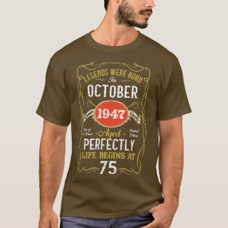 Legends Born In October 1947 75th Birthday 75 Year T-Shirt