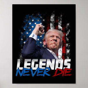 Legends Never Die - President Donald J. Trump  Poster