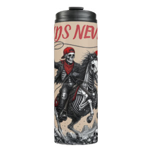 LEGENDS NEVER DIE – Skeleton Cowboy Riding Horse Thermal Tumbler