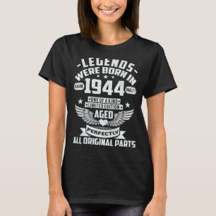 Legends Were Born In 1944 78 Years Old   78th Birt T-Shirt
