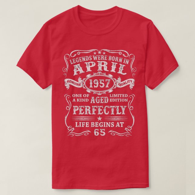 Legends Were Born In April 1957 65 Years Old Birth T-Shirt (Design Front)