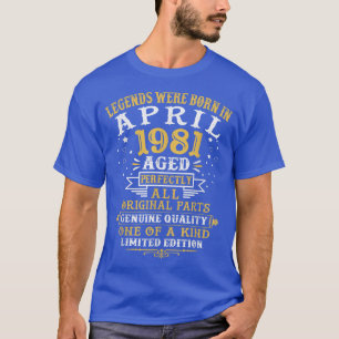 Legends Were Born In April 1981 41 Years Old 41st T-Shirt