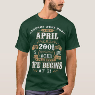 Legends Were Born In April 2001  21st Birthday  T-Shirt