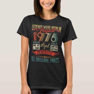 Legends Were Born In August 1976 46 Years Old 46 B T-Shirt