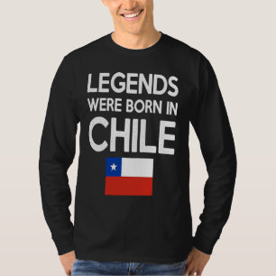 Legends Were Born In Chile Chilean Flag Pride Root T-Shirt