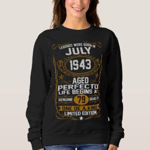 Legends Were Born In July 1943 79th Birthday 79 Ye Sweatshirt