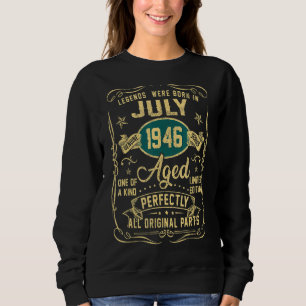 Legends Were Born In July 1946 76th Birthday 76 Ye Sweatshirt