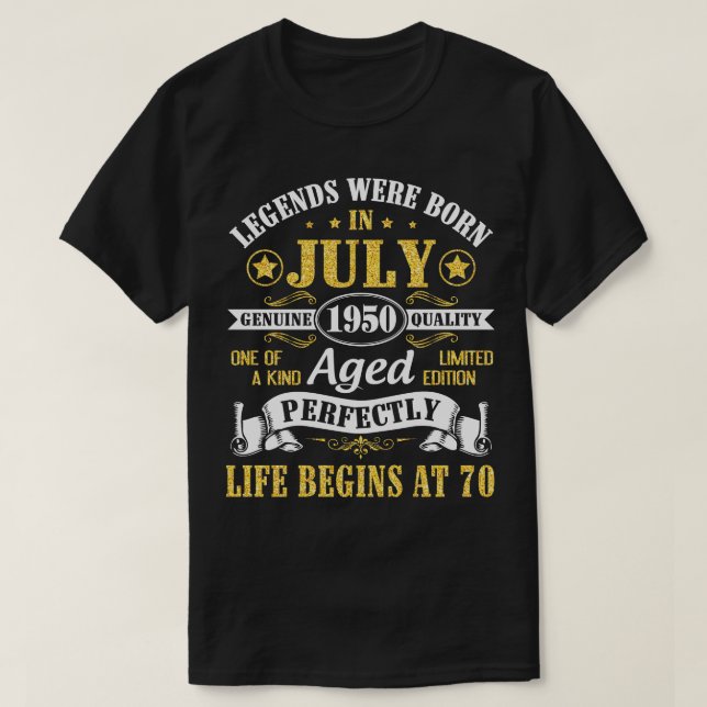 Legends Were Born In July 1950 Genuine Quality Age T-Shirt (Design Front)