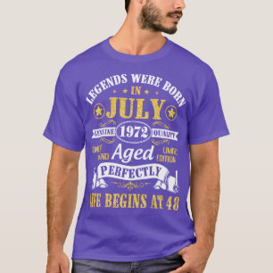 Legends Were Born In July 1972 Genuine Quality Age T-Shirt