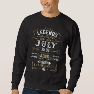 Legends Were Born In July 1981 41st Birthday 41 Ye Sweatshirt