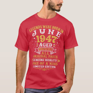 Legends Were Born In June 1947 75 Years Old 75th B T-Shirt