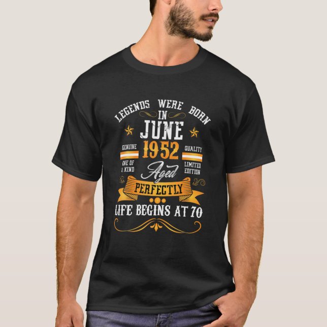 Legends Were Born In June 1952 - 70 Birthday T-Shirt (Front)