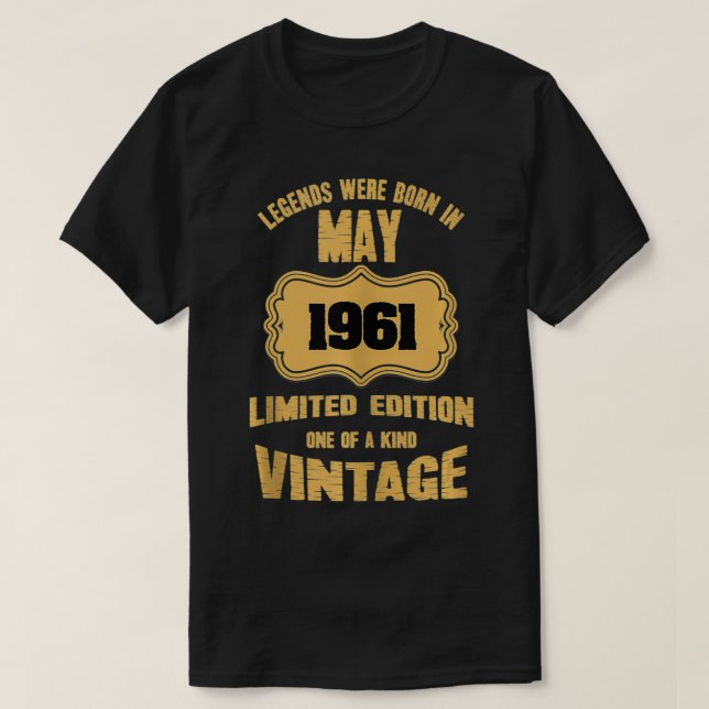 Legends were born in May 1961 60th Birthday Limite T-Shirt (Design Front)