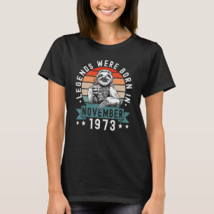 Legends Were Born In November 1973  Sloth Birthday T-Shirt