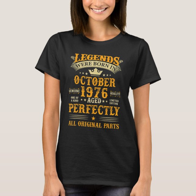 Legends Were Born in October 1976 46 Years Old 46t T-Shirt (Front)