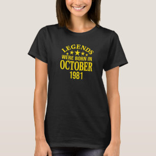 Legends Were Born in October 1981 41st Birthday  T-Shirt