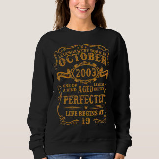Legends Were Born In October 2003 19 Year Old  For Sweatshirt