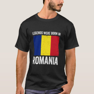 Legends were Born in Romania T-Shirt
