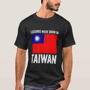 Legends were Born in Taiwan T-Shirt