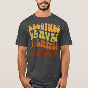 Legging Leaves And Lattes Please Fall Autumn T-Shirt