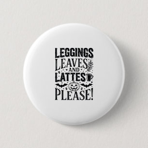 Leggings Leaves Lattes Halloween Fall Coffee Desig 6 Cm Round Badge