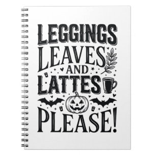 Leggings Leaves Lattes Halloween Fall Coffee Desig Notebook