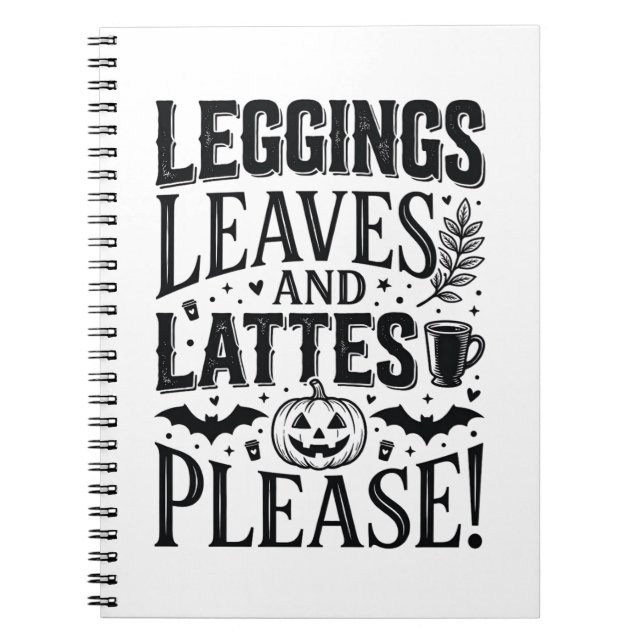 Leggings Leaves Lattes Halloween Fall Coffee Desig Notebook (Front)