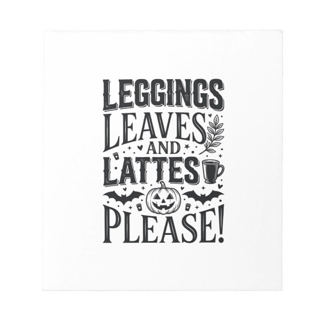 Leggings Leaves Lattes Halloween Fall Coffee Desig Notepad (Front)