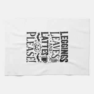 Leggings Leaves Lattes Halloween Fall Coffee Desig Tea Towel
