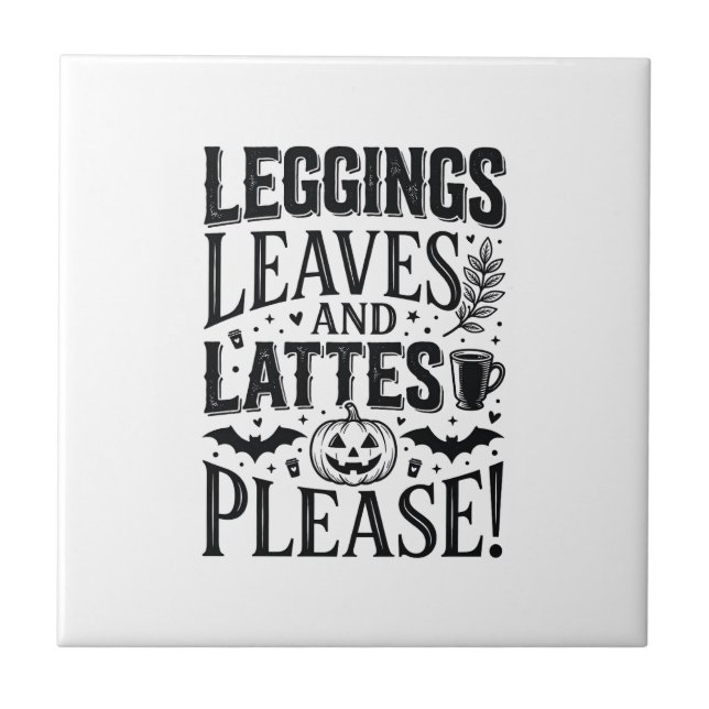 Leggings Leaves Lattes Halloween Fall Coffee Desig Tile (Front)