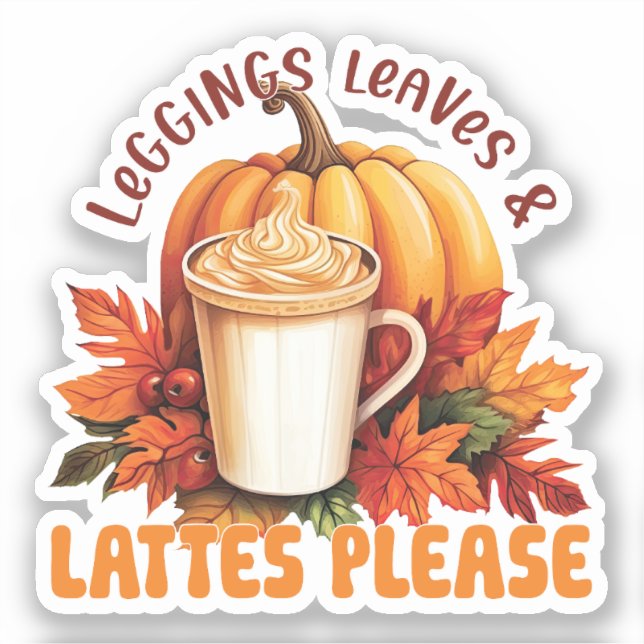 Leggings, Leaves & Lattes Please – Fall Aesthetic (Front)