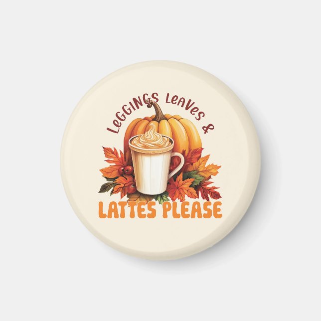 Leggings, Leaves & Lattes Please – Fall Aesthetic Magnet (Front)