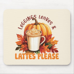 Leggings, Leaves & Lattes Please – Fall Aesthetic Mouse Pad