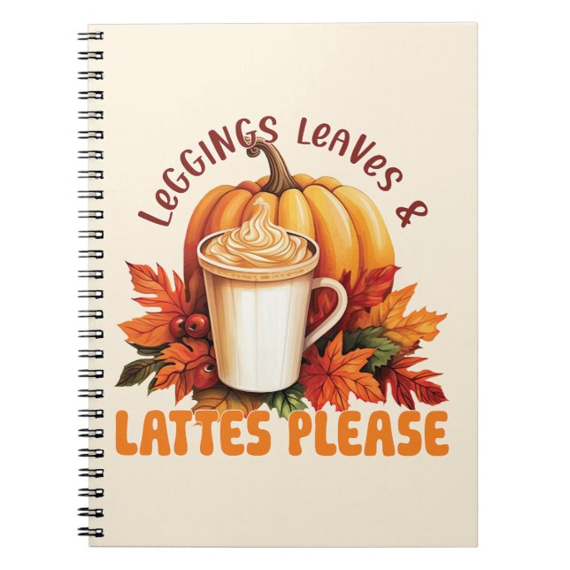 Leggings, Leaves & Lattes Please – Fall Aesthetic Notebook (Front)